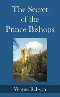 The Secret of the Prince Bishops 1438974205 Book Cover