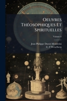 Oeuvres Théosophiques Et Spirituelles, Volume 6 1175856436 Book Cover
