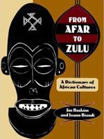 From Afar to Zulu: A Dictionary of African Cultures 0802775500 Book Cover
