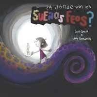 ¿A DÓNDE VAN LOS SUEÑOS FEOS?: cuento infantil B09DN35B7X Book Cover