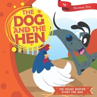 The Dog and the Hen (The Deluxe Bedtime Story for Kids) 1673456162 Book Cover