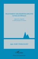 Traitement des responsabilités civile et pénale: Approche comparée en droit français et iranien 2336291223 Book Cover