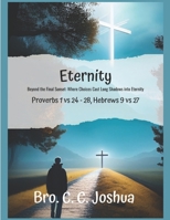 Eternity: Beyond The Final Sunset: Where Choices cast Long Shadows Into Eternity. Proverbs 1 vs 24 to 28, Hebrews 9 vs 27 B0CWB2MK2H Book Cover