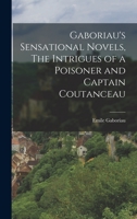 Gaboriau's Sensational Novels, The Intrigues of a Poisoner and Captain Coutanceau 1016100922 Book Cover