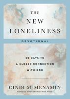 The New Loneliness Devotional: 50 Days to a Closer Connection with God 0736989250 Book Cover