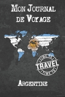 Mon Journal de Voyage Argentine: 6x9 Carnet de voyage I Journal de voyage avec instructions, Checklists et Bucketlists, cadeau parfait pour votre s�jour � Argentine et pour chaque voyageur. 1673979807 Book Cover