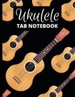 Ukulele Tab Notebook: Ukulele Pattern Tablature Journal For Musicians, Music Lovers And Ukulele Players 166164709X Book Cover