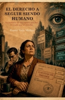 El derecho a seguir siendo humano (Spanish Edition) B0H8XGMFD1 Book Cover