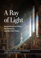 A Ray of Light: Instructions on Piety, the Passions, and the End Times 0884655075 Book Cover