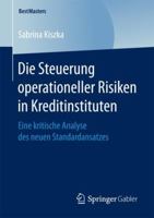 Die Steuerung Operationeller Risiken in Kreditinstituten: Eine Kritische Analyse Des Neuen Standardansatzes 3658202165 Book Cover