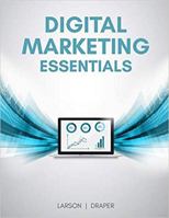 Digital Marketing Essentials: A Comprehensive Digital Marketing Textbook 0998713813 Book Cover