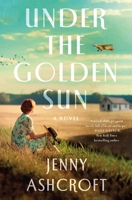 Under the Golden Sun: A Novel 1250274761 Book Cover