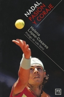Nadal: pasion y coraje 8483561603 Book Cover