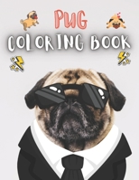 Pug Coloring Book: 50 Creative And Unique Drawings With Quotes On Every Other Page To Color In ( Stress Reliving And Relaxing Drawings To Calm Down And Relax ) Makes For A Perfect Gifts For Pug Lovers B08HRZGX4Z Book Cover