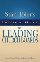 Stan Toler's Practical Guide To Leading Church Boards 0898275962 Book Cover