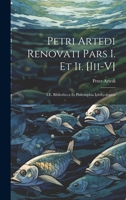 Petri Artedi Renovati Pars I. Et Ii. [Iii-V]: I.E. Bibliotheca Et Philosophia Ichthyologica 1021066192 Book Cover