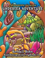 Undersea Adventure: a Kaleidoscopia coloring book 0929636287 Book Cover