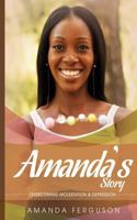 Amanda's Story: Overcoming Molestation & Depression 149747888X Book Cover