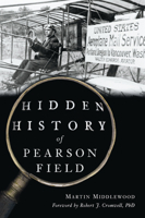 Hidden History of Pearson Field 1467158194 Book Cover