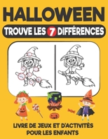 Halloween trouve les 7 différences livre de Jeux et d'activités pour les enfants: Un jeu de devinettes amusant pour les enfants, Un livre de puzzle ... jeu des 7 erreurs, Child B08M1XBXH6 Book Cover