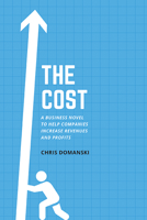 The Cost : A Business Novel to Help Companies Increase Revenues and Profits 195334934X Book Cover