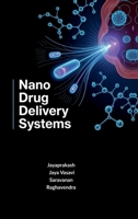Nano Drug Delivery Systems: Principles and Applications B0GS8WNMQL Book Cover