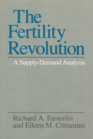 The Fertility Revolution: A Supply-Demand Analysis 0226180298 Book Cover