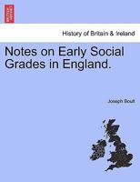 Notes on Early Social Grades in England. 1241560668 Book Cover