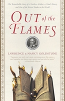 Out of the Flames: The Remarkable Story of a Fearless Scholar, a Fatal Heresy, and One of the Rarest Books in the World 0767908376 Book Cover