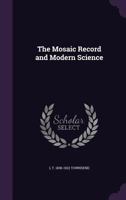 The Mosaic record and modern science 1341176363 Book Cover