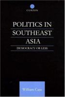 Politics in Southeast Asia: Democracy or Less 070071636X Book Cover