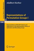 Representations of Permutation Groups I: Representations of Wreath Products and Applications to the Representation Theory of Symmetric and Alternating Groups 3540056939 Book Cover