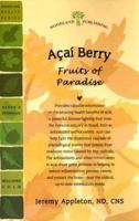 Acai Berry: Fruits of Paradise (Woodland Health) 158054472X Book Cover