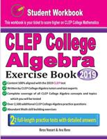 CLEP College Algebra Exercise Book : Student Workbook and Two Realistic CLEP College Algebra Tests 1970036826 Book Cover