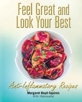 Feel Great and Look Your Best: Anti-Inflammatory Recipes 0648352935 Book Cover