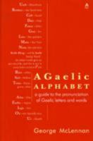 A Gaelic Alphabet: A Guide to the Pronunciation of Gaelic Letters and Words 1906134332 Book Cover