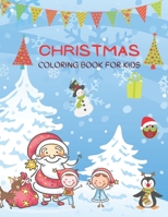 Christmas Coloring Book for Kids: Big Christmas Themed Coloring Book for Toddlers or Kids, Perfect as a Christmas Gift or Present, 120+ Designs of Santa Claus, Snowman, Reindeer, Trees, and More! B08MMH2ZFZ Book Cover