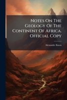 Notes On The Geology Of The Continent Of Africa. Official Copy 1024574059 Book Cover