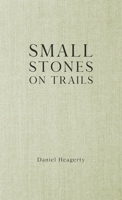 Small Stones on Trails B0CNSCN5YN Book Cover