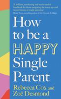 How to Be a Happy Single Parent 0349436010 Book Cover