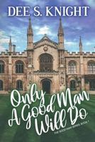 Only a Good Man Will Do 1912768216 Book Cover