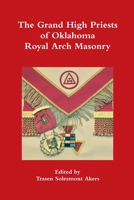 The Grand High Priests of Oklahoma Royal Arch Masonry 0359437761 Book Cover