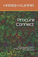 Procure Connect: Unleashing Opportunities in India's Government E-tender or E -Procurement Market B0C6BK21PM Book Cover