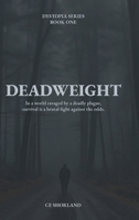 DEADWEIGHT (DYSTOPIA) 1764251601 Book Cover