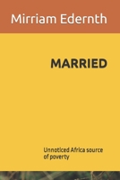 Married: Unnoticed Africa source of poverty B0B45JJX1J Book Cover