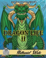 Dragon Life II: Ultimate Dragon Coloring Book 1976429722 Book Cover