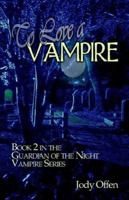 To Love a Vampire: Book 2 in the Guardian of the Night Vampire Series 141376293X Book Cover