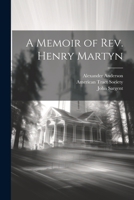 A Memoir of Rev. Henry Martyn 1022035797 Book Cover
