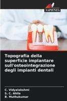 Topografia della superficie implantare sull'osteointegrazione degli impianti dentali (Italian Edition) 6208651034 Book Cover