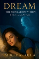 Dream: The Simulation Within the Simulation B0FMBC3CQM Book Cover